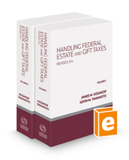 Handling Federal Estate and Gift Taxes, Revised 6th, 2022-2 ed.