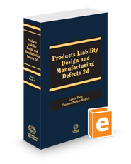 Products Liability: Design and Manufacturing Defects, 2024-2025 ed.