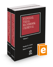 Federal Trial Handbook: Criminal, 2022-2023 ed.