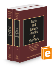 Trusts and Estates Practice in New York, 2021-2022 ed. (Vols. D-E, New York Practice Series)