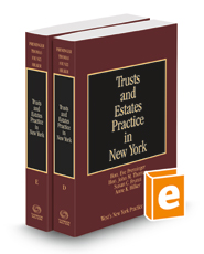 Trusts and Estates Practice in New York, 2022-2023 ed. (Vols. D-E, New York Practice Series)