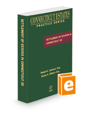 Settlement of Estates in Connecticut, 3d, 2022 ed. (Connecticut Estates Practice)