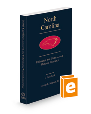 North Carolina Uninsured and Underinsured Motorist Insurance, 2021-2022 ed.