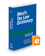 West's® Tax Law Dictionary, 2022 ed.