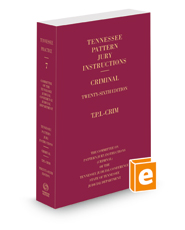 Tennessee Pattern Jury Instructions - Criminal, 26th, 2022 ed. (Vol. 7, Tennessee Practice Series)