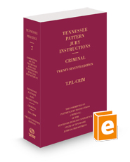 Tennessee Pattern Jury Instructions - Criminal, 26th, 2023 ed. (Vol. 7, Tennessee Practice Series)