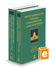 Dwyer & Bergsund's Federal Environmental Laws Annotated, 2024 ed.