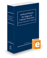 Intellectual Property Due Diligence in Corporate Transactions: Investment, Risk Assessment and Management, 2021 ed.