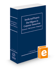 Intellectual Property Due Diligence in Corporate Transactions: Investment, Risk Assessment and Management, 2022 ed.