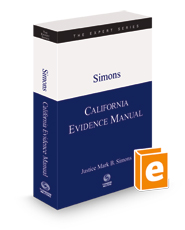 Simons California Evidence Manual, 2024 ed. (The Expert Series)