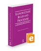 Illinois Court Rules and Procedure - Circuit, 2022 ed.  (Vol. III, Illinois Court Rules)