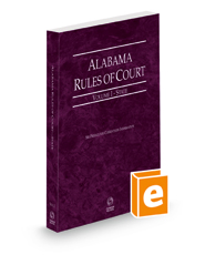 Alabama Rules of Court - State, 2022 ed.  (Vol. I, Alabama Court Rules)