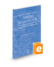 Arizona Rules of Court - Federal, 2022 ed. (Vol. II, Arizona Court Rules)