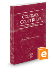 Colorado Court Rules - Federal, 2022 ed. (Vol. II, Colorado Court Rules)