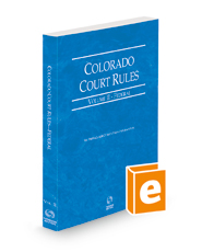 Colorado Court Rules - Federal, 2023 ed. (Vol. II, Colorado Court Rules)