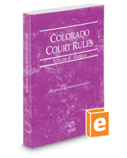 Colorado Court Rules - Federal, 2024 ed. (Vol. II, Colorado Court Rules)