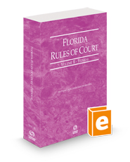 Florida Rules of Court - Federal, 2023 revised ed. (Vol. II, Florida Court Rules)