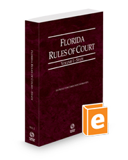 Florida Rules of Court - State, 2024 revised ed. (Vol. I, Florida Court Rules)