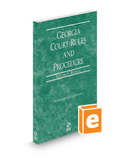 Georgia Court Rules and Procedure - Federal, 2024 ed. (Vol. II, Georgia Court Rules)
