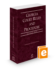 Georgia Court Rules and Procedure - State, 2023 ed. (Vol. I, Georgia Court Rules)