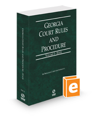 Georgia Court Rules and Procedure - State, 2024 ed. (Vol. I, Georgia Court Rules)