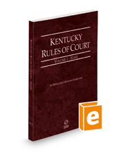 Kentucky Rules of Court - State, 2022 ed. (Vol. I, Kentucky Court Rules)