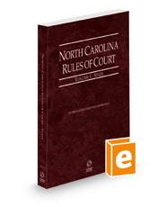 North Carolina Rules of Court - State, 2022 ed. (Vol. I, North Carolina Court Rules)