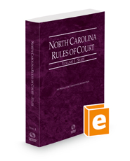 North Carolina Rules of Court - State, 2023 ed. (Vol. I, North Carolina Court Rules)