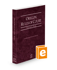 Oregon Rules of Court - State, 2023 ed. (Vol. I, Oregon Court Rules)