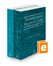 Pennsylvania Rules of Court - State and Federal, 2023 ed. (Vols. I & II, Pennsylvania Court Rules)