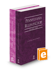 Pennsylvania Rules of Court - State and Federal, 2024 revised ed. (Vols. I & II, Pennsylvania Court Rules)