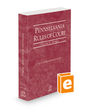 Pennsylvania Rules of Court - Federal, 2022 revised ed. (Vol. II, Pennsylvania Court Rules)