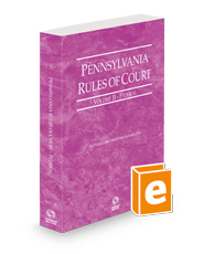 Pennsylvania Rules of Court - Federal, 2024 revised ed. (Vol. II, Pennsylvania Court Rules)