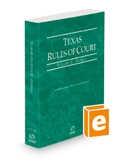 Texas Rules of Court - Federal, 2022 ed. (Vol. II, Texas Court Rules)