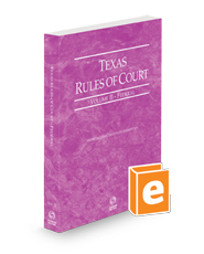 Texas Rules of Court - Federal, 2023 ed. (Vol. II, Texas Court Rules)