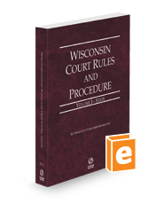 Wisconsin Court Rules and Procedure - State, 2024 ed. (Vol. I, Wisconsin Court Rules)
