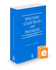 Wisconsin Court Rules and Procedure - State, 2025 ed. (Vol. I, Wisconsin Court Rules)