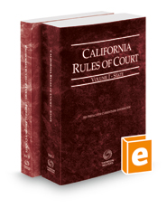 California Rules of Court - State and Federal District Courts, 2022 ed. (Vols. I & II, California Court Rules)