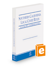 Southern California Local Court Rules - Superior Courts, 2022 revised ed. (Vol. IIIi California Court Rules)