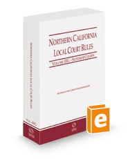 Northern California Local Court Rules - Superior Courts, 2022 ed. (Vol. IIIG, California Court Rules)