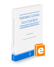 Northern California Local Court Rules - Superior Courts, 2024 revised ed. (Vol. IIIG, California Court Rules)