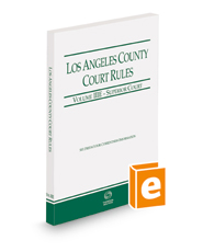 Los Angeles County Court Rules - Superior Courts, 2021 revised ed. (Vol. IIIE, California Court Rules)