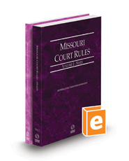 Missouri Court Rules - State and Federal, 2023 ed. (Vols. I & II, Missouri Court Rules)