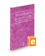 Massachusetts Rules of Court - Federal, 2022 ed. (Vol. II, Massachusetts Court Rules)