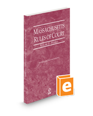 Massachusetts Rules of Court - Federal, 2024 ed. (Vol. II, Massachusetts Court Rules)