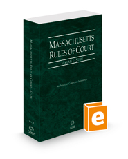 Massachusetts Rules of Court - State, 2023 ed. (Vol. I, Massachusetts Court Rules) Massachusetts Rules of Court - State, 2023 ed. (Vol. I, Massachusetts Court Rules)