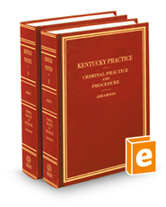 Criminal Practice and Procedure, 6th (Vols. 8-9, Kentucky Practice Series)