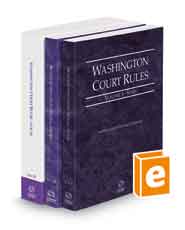 Washington Court Rules - State, Federal, and Local, 2022 ed. (Vols. I-III, Washington Court Rules)