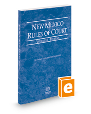 New Mexico Rules of Court - Federal, 2024 ed. (Vol. II, New Mexico Court Rules)