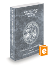 South Carolina Criminal Law Manual, 2022 ed.